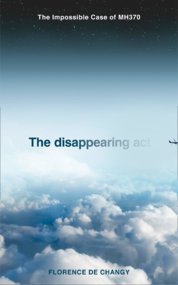 The Disappearing Act: The Impossible Case Of Mh370