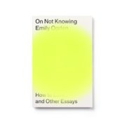 On Not Knowing