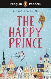 Penguin Readers Starter Level: The Happy Prince (ELT Graded Reader)