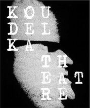 Josef Koudelka: Koudelka Theatre