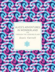 Alices Adventures in Wonderland and Through the Looking Glass