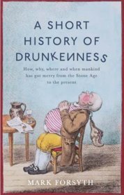 A Short History of Drunkenness