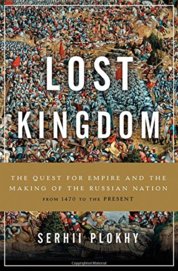 Lost Kingdom: The Quest for Empire and the Making of the Russian Nation