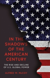 In the Shadows of the American Century The Rise and Decline of US Global Power