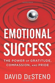 Emotional Success: The Power of Gratitude, Compassion, and Pride