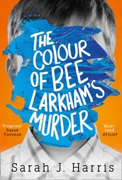 The Colour of Bee Larkham’s Murder