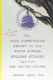 The 2020 Commission Report on the North Korean Nuclear Attacks Against the United States