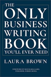 The Only Business Writing Book Youll Ever Need