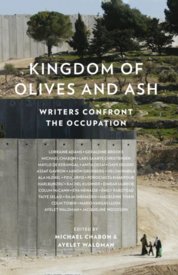 Kingdom Of Olives And Ash: Writers Confront The Occupation