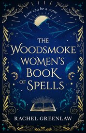 The Woodsmoke Women’s Book of Spells