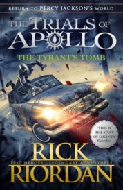 The Tyrant’s Tomb The Trials of Apollo Book 4