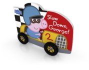 Peppa Pig: Slow Down, George!