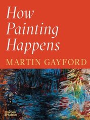 How Painting Happens (and Why it Matters)