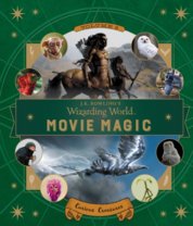 J.K. Rowlings Wizarding World: Movie Magic Volume Two: Curious Creatures