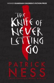 The Knife of Never Letting Go Anniversary Edition