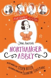 Awesomely Austen - Illustrated and Retold: Jane Austens Northanger Abbey