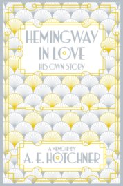 Hemingway in Love : His Own Story