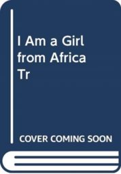 I Am A Girl From Africa