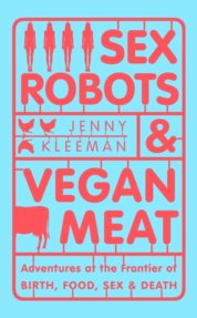 Sex Robots & Vegan Meat