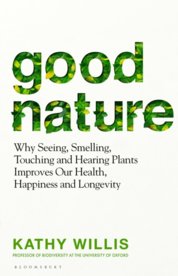 Good Nature : The New Science of How Nature Improves Our Health