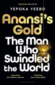 Anansis Gold : The man who swindled the world