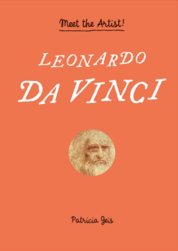 Leonardo da Vinci: Meet the Artist!