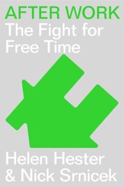 After Work:A History of the Home and the Fight for Free Time