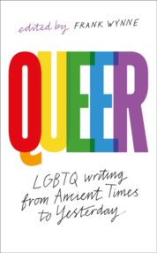 Queer : A Collection of LGBTQ Writing from Ancient Times to Yesterday