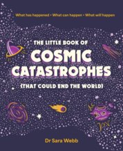 The Little Book of Cosmic Catastrophes (That Could End the World)