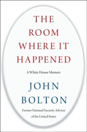 The Room Where It Happened : A White House Memoir