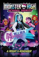 A Fright to Remember (Monster High School Spirits #1)