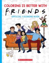 Coloring is Better with Friends: Official Friends Coloring Book