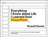 Everything I Know about Life I Learned from PowerPoint