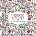 Fabulous Flowers  The Gift of Colouring for Grown Ups