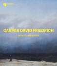 Caspar David Friedrich: Infinite Landscapes