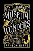 Miss Peregrines Museum of Wonders
