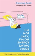 I'm Not Lazy, I'm on Energy Saving Mode