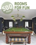 500 tricks rooms for fun