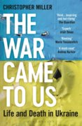 The War Came To Us : Life and Death in Ukraine - Updated Illustrated Edition