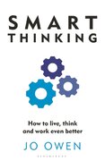 Smart Thinking : How to live, think and work even better