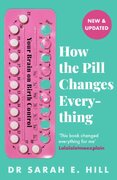 How the Pill Changes Everything