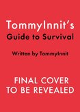 TommyInnits Guide to Survival