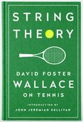 String Theory: David Foster Wallace on Tennis