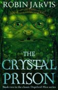 The Crystal Prison : Book Two of The Deptford Mice