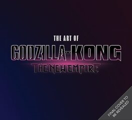 The The Art of Godzilla x Kong: The New Empire