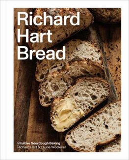 Richard Hart Bread : Intuitive Sourdough Baking