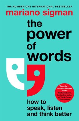 The Power of Words : How to Speak, Listen and Think Better