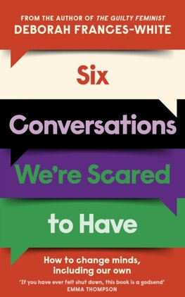 Six Conversations Were Scared to Have