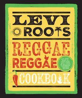 Levi Roots’ Reggae Reggae Cookbook