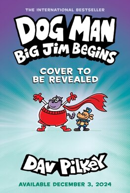 Dog Man 13: Dog Man: Big Jim Begins: A Graphic Novel